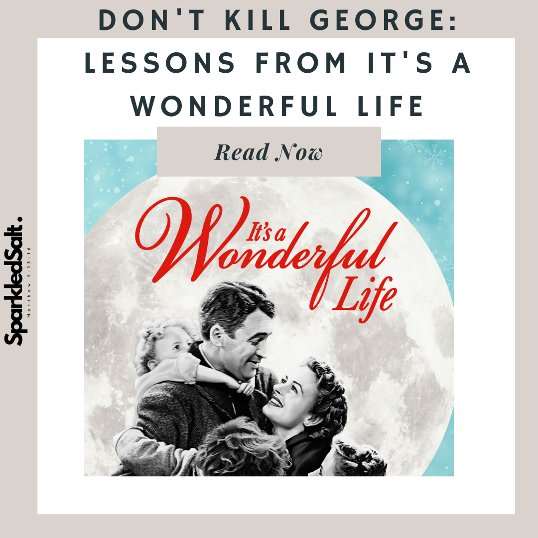 Don't Kill George: Lessons from it's A Wonderful Life