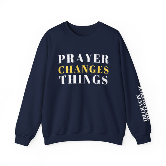 Prayer Changes Things - Need Prayer? Sweatshirt for Christians Crewneck Sweatshirt