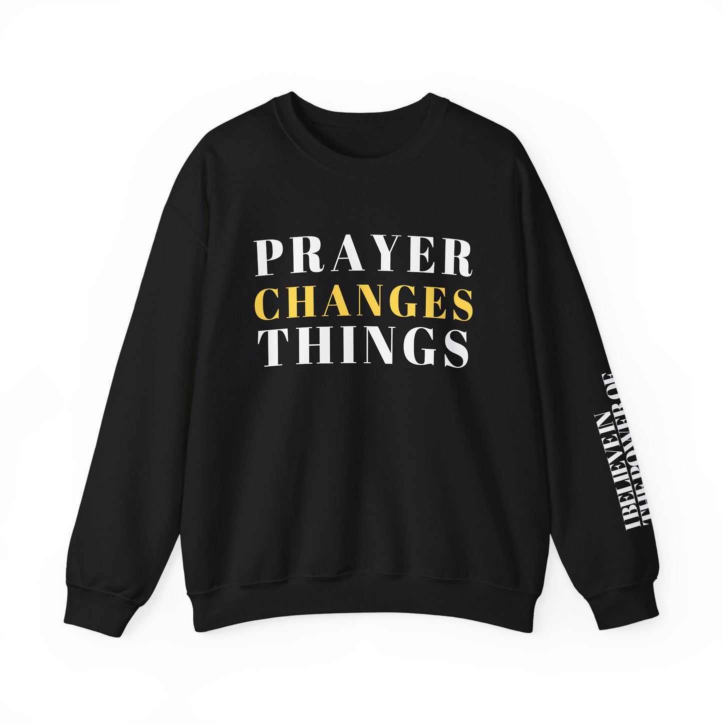 Prayer Changes Things - Need Prayer? Sweatshirt for Christians Crewneck Sweatshirt