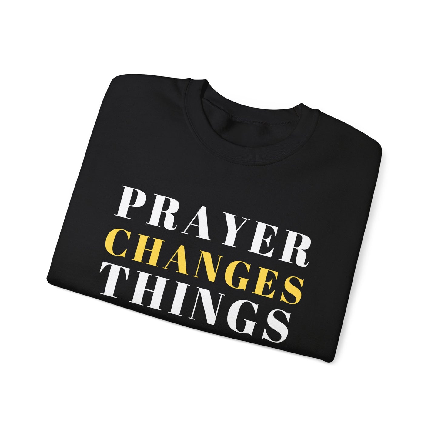 Prayer Changes Things - Need Prayer? Sweatshirt for Christians Crewneck Sweatshirt