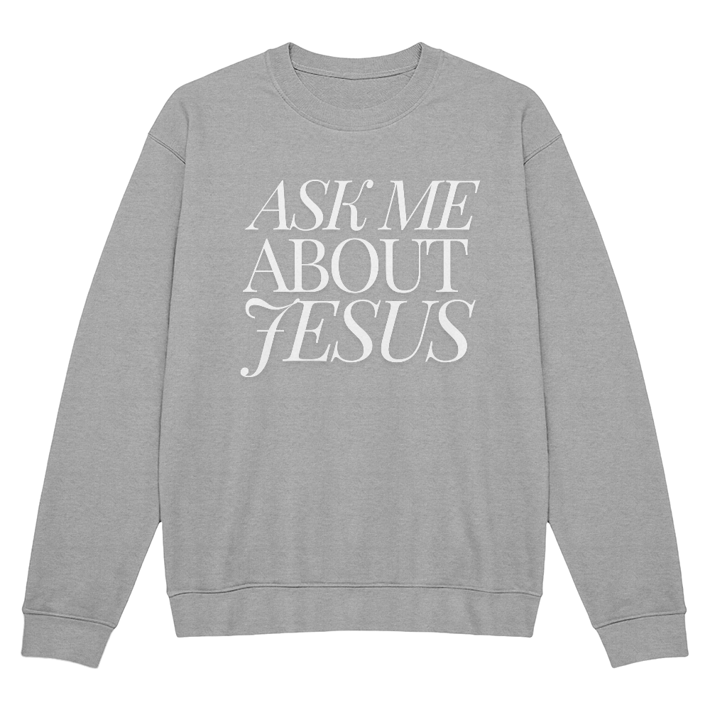 Ask Me About Jesus Evangelical Sweatshirt - Share the Gospel